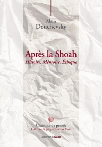 Aprés la Shoah: Histoire, mémoire, éthique