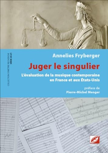 Juger le singulier: L’évaluation de la musique contemporaine en France et aux États-Unis