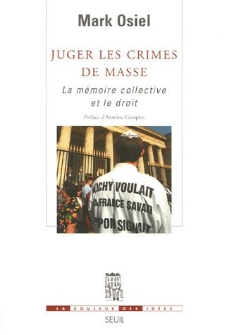 Juger les crimes de masse. La mémoire collective et le droit