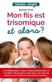 Mon fils est trisomique, et alors ?