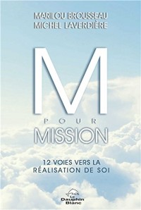M pour mission - 12 voies vers la réalisation de soi