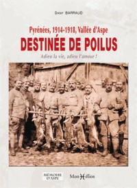 PYRENEES 1914-1918, VALLEE D'ASPE DESTINEE DE POILUS