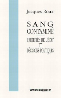 Sang contaminé: Priorités de l'Etat et décisions politiques