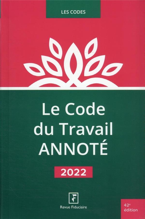 Le Code du Travail ANNOTE 2022