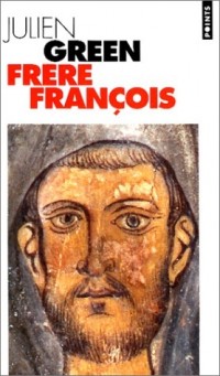 FRERE FRANCOIS. Vie de François d'Assise