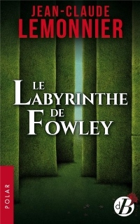 Le Labyrinthe de Fowley (Polar)