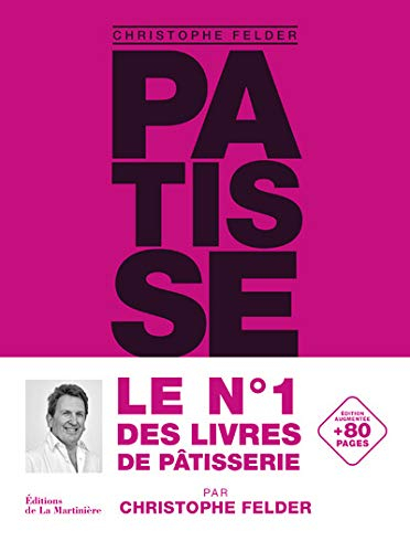 Pâtisserie, l'ultime référence - version classique augmentée