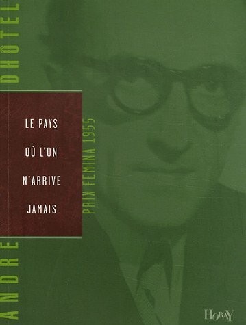 La pays où l'on n'arrive jamais