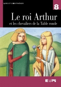 Le Roi Arthur et les Chevaliers de la Table Ronde