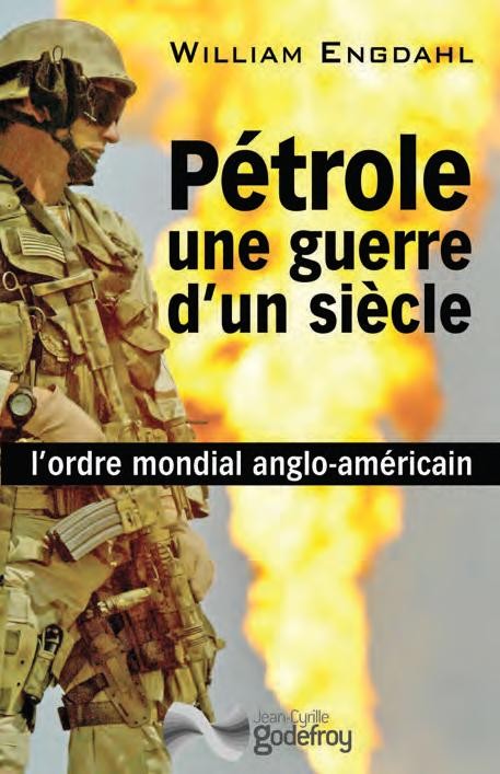 Pétrole, une guerre d'un siècle : l'ordre mondial anglo-américain