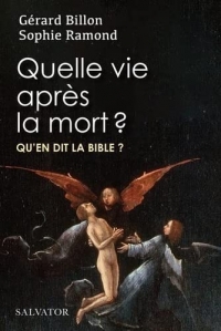 Quelle vie après la mort ?Qu'en dit la Bible ?