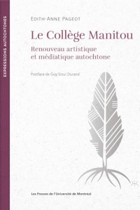 Le Collège Manitou: Renouveau artistique et médiatique autochtone