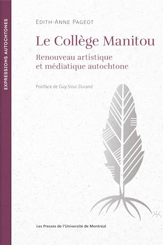 Le Collège Manitou: Renouveau artistique et médiatique autochtone