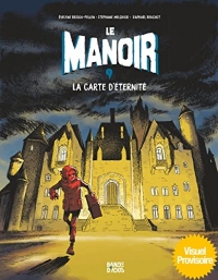 Le Manoir - Liam et la carte d'éternité Partie 1 (A définir / Temporaire)