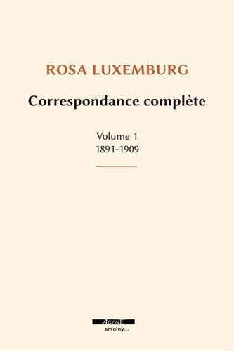 Correspondance complète: 1891-1909