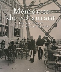 Mémoires du restaurant : Histoire illustrée d'une invention française