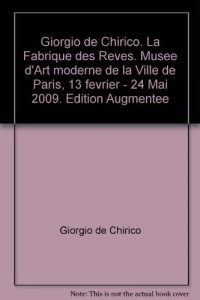 Giorgio de Chirico : La fabrique des rêves