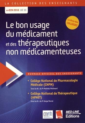 Le bon usage du médicaments et des thérapeutiques non médicamenteuses : Ouvrage officiel des enseignants
