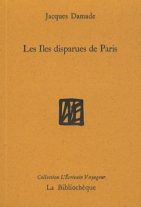 Les Iles disparues de Paris