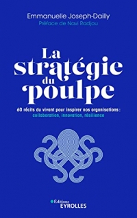 La stratégie du poulpe: 60 récits du vivant pour inspirer nos organisations : collaboration, innovation, résilience