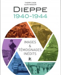 Dieppe 1940-1944: Images et témoignages inédits