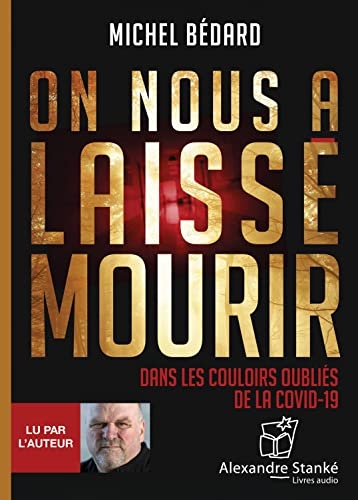 On nous a laissé mourir : Dans les couloirs oubliés de la Covid-19