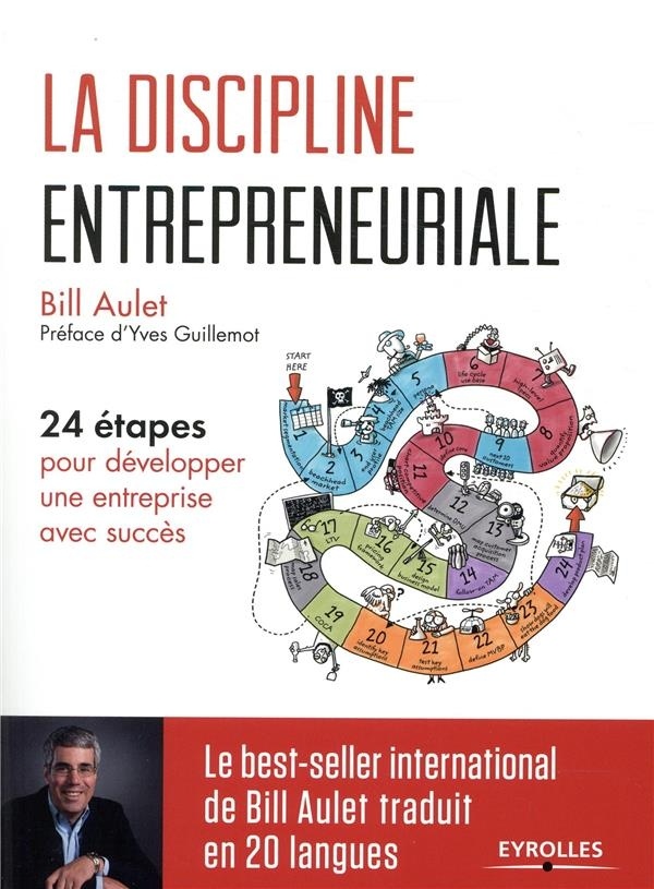 La discipline entrepreneuriale: 24 étapes pour développer une entreprise avec succès. Préface d'Yves Guillemot