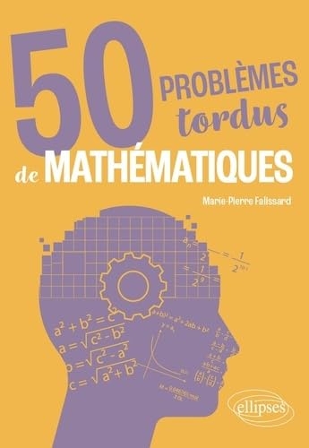 50 problèmes tordus de mathématiques