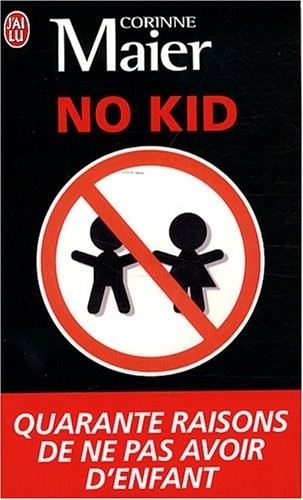 No Kid : Quarante raisons de ne pas avoir d'enfant