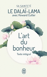 L'art du bonheur: Texte intégral