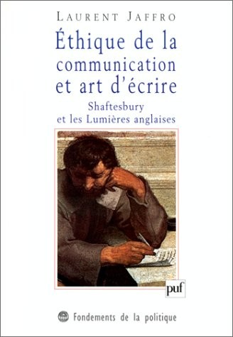Éthique de la communication et art d'écrire : Shaftesbury et les Lumières anglaises, 1ère édition