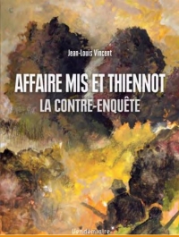 Affaire mis et thiennot: LA CONTRE-ENQUÊTE
