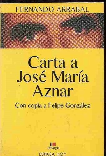 Carta a José María Aznar: Con copia a Felipe González (Espasa hoy) [9788423977055]