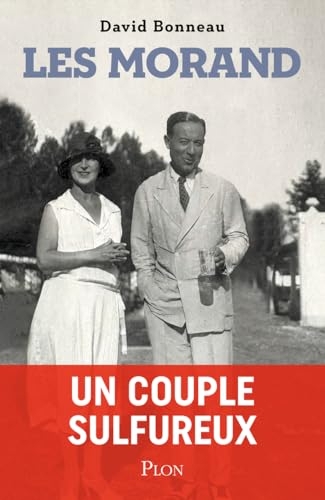 Un couple sulfureux. Hélène et Paul Morand