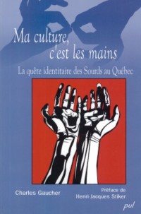 Ma culture, c'est les mains : La quête identitaire des sourds au Québec