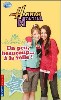 15. Hannah Montana : Un peu, beaucoup... à la folie !