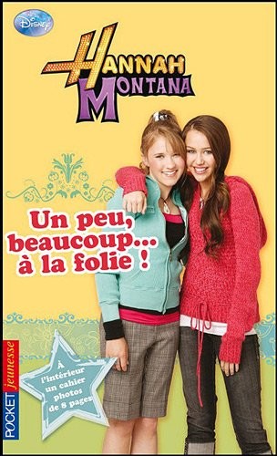 15. Hannah Montana : Un peu, beaucoup... à la folie !