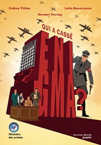 Qui a cassé Enigma ?: Comment a été cassé le code secret des nazis