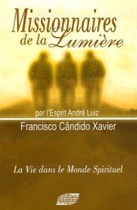 Missionnaires de la Lumière, par l'Esprit André Luiz