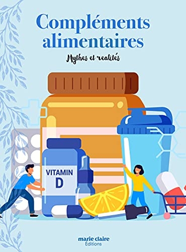 Compléments alimentaires mythes et réalités