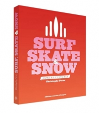 Surf, Skate & Snow: Contre-cultures