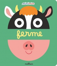 Ferme - Collection Minimix - Un premier livre à manipuler pour découvrir les animaux de la ferme (dès 1 an)