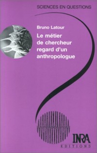 Le métier de chercheur, regard d'un anthropologue