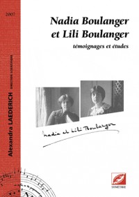 Nadia Boulanger et Lili Boulanger, témoignages et études