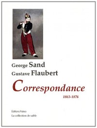 Correspondance George Sand - Gustave Flaubert (1863-1876)