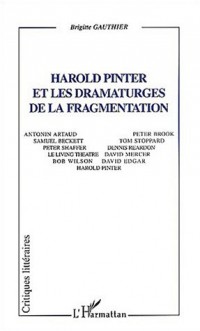 Harold Pinter et les dramaturges de la fragmentation