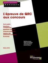 L'épreuve de QRC aux concours - Droit public - Questions européennes - Questions sociales - Finances publiques - GRH - Économie - Edition 2016