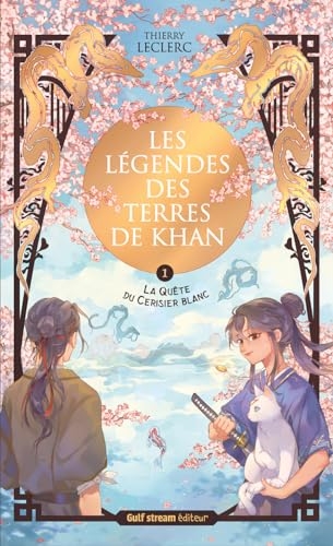 Les Légendes des terres de Khan - Tome 1 La Quête du cerisier blanc
