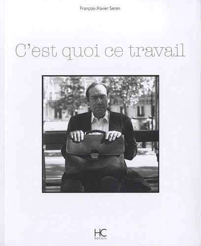 C'EST QUOI CE TRAVAIL