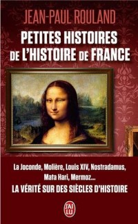 Petites histoires de l'histoire de France